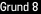 Grund 8